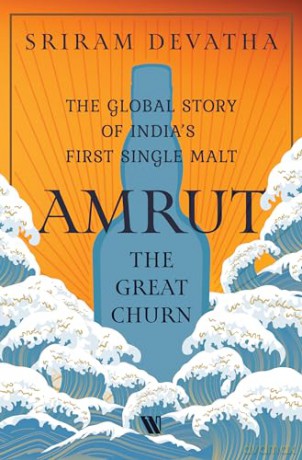 Amrut-The Great Churn: The Global Story of India's First Single Malt - Sriram Devatha [KSIĄŻKA]
