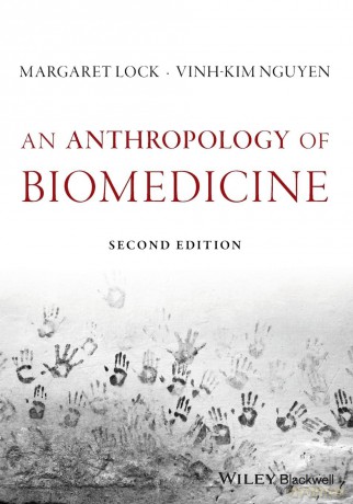 An Anthropology of Biomedicine, 2nd Edition - Margaret M. Lock [KSIĄŻKA]