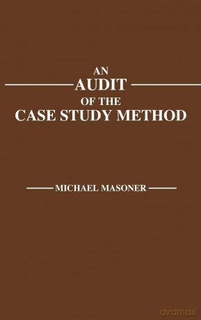 An Audit of the Case Study Method - Michael Masoner [KSIĄŻKA]