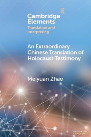 An Extraordinary Chinese Translation of Holocaust Testimony (Elements in Translation and Interpreting) - Zhao [KSIĄŻKA]