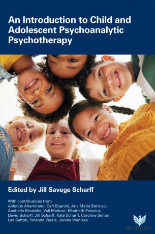 An Introduction to Child and Adolescent Psychoanalytic Psychotherapy - Jill Savege Scharff [KSIĄŻKA]