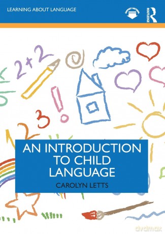 An Introduction to Child Language (Learning about Language) - Carolyn Letts [KSIĄŻKA]