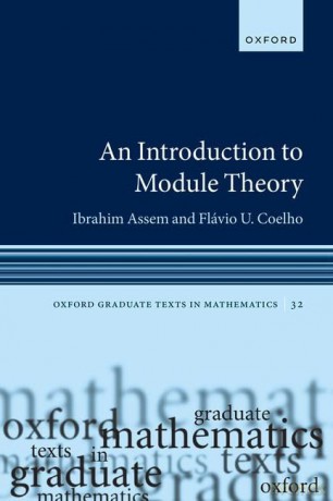 An Introduction to Module Theory (Oxford Graduate Texts in Mathematics) - Ibrahim Assem [KSIĄŻKA]