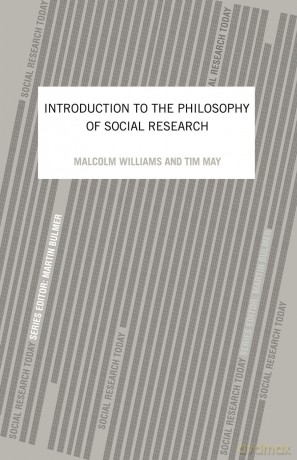 An Introduction To The Philosophy Of Social Research (Social Research Today) - Tim May [KSIĄŻKA]