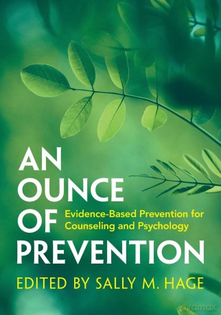 An Ounce of Prevention: Evidence-Based Prevention for Counseling and Psychology - Sally M. Hage [KSIĄŻKA]