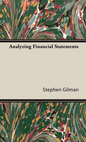 Analyzing Financial Statements - Stephen Gilman [KSIĄŻKA]