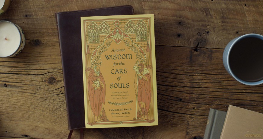 Ancient Wisdom for the Care of Souls: Learning the Art of Pastoral Ministry from the Church Fathers - Coleman M. Ford [KSIĄŻKA]