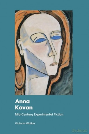 Anna Kavan: Mid-Century Experimental Fiction - Victoria Walker [KSIĄŻKA]