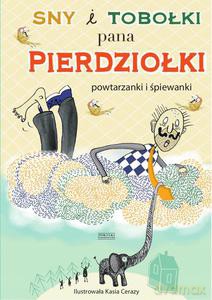 Sny i tobołki pana Pierdziołki [KSIĄŻKA]