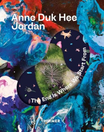 Anne Duk Hee Jordan (Bilingual edition): The End is Where We Start From - Barbara Horvath [KSIĄŻKA]