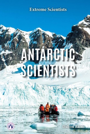 Antarctic Scientists (Extreme Scientists Series) - Rains [KSIĄŻKA]