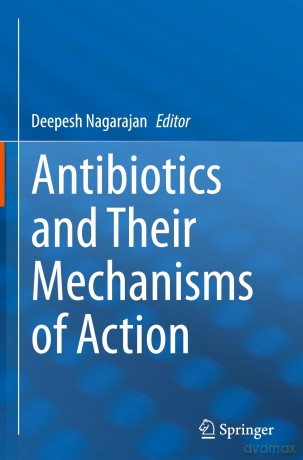 Antibiotics and Their Mechanisms of Action - Deepesh Nagarajan [KSIĄŻKA]