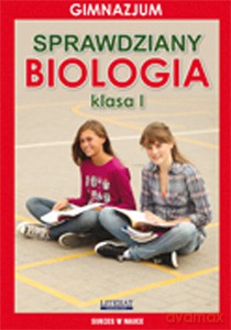 Sprawdziany. Biologia. Klasa I. Gimnazjum. Sukces w nauce - Wrocławski Grzegorz [KSIĄŻKA]
