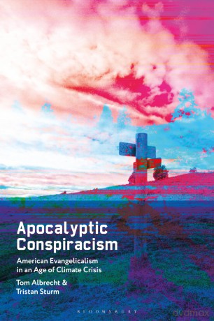 Apocalyptic Conspiracism: American Evangelicalism in an Age of Climate Crisis - Tom Albrecht [KSIĄŻKA]