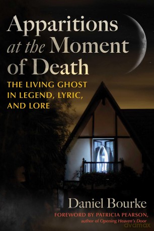 Apparitions at the Moment of Death: The Living Ghost in Legend, Lyric, and Lore - Daniel Bourke [KSIĄŻKA]