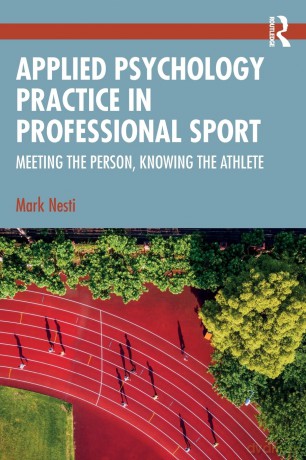 Applied Psychology Practice in Professional Sport: Meeting the Person, Knowing the Athlete - Mark Nesti [KSIĄŻKA]