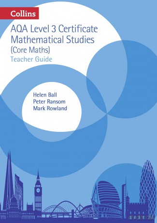 AQA Level 3 Mathematical Studies Teacher Guide (Collins AQA Core Maths) - Helen Ball [KSIĄŻKA]
