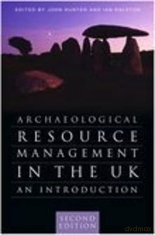 Archaeological Resource Management in the UK: An Introduction - John Hunter [KSIĄŻKA]