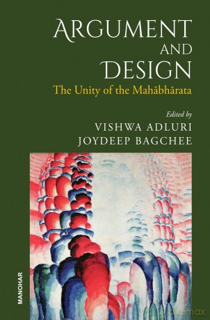 Argument and Design: The Unity of the Mahabharata - Vishwa P. Adluri [KSIĄŻKA]