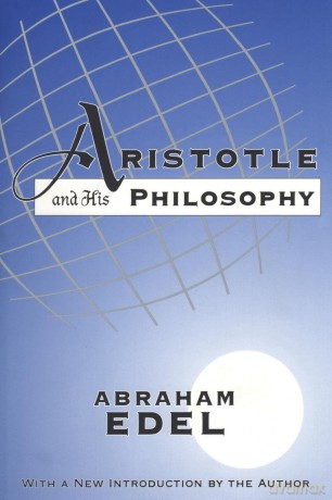 Aristotle and His Philosophy: With a New Introduction by the Author - Abraham Edel [KSIĄŻKA]