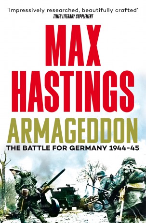 Armageddon: The Battle for Germany 1944-45 - Max Hastings [KSIĄŻKA]