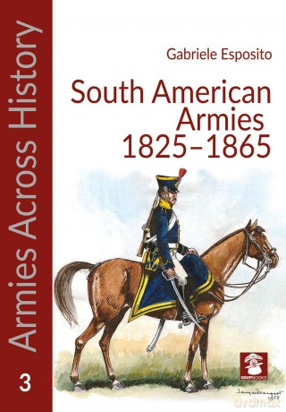Armies of the South American Caudillos (Armies Across History) - Gabriele Esposito [KSIĄŻKA]