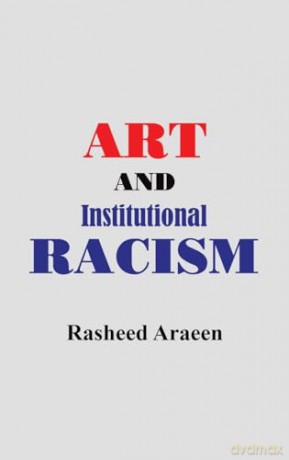Art and Institutional Racism - Rasheed Araeen [KSIĄŻKA]
