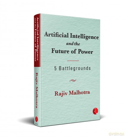 Artificial Intelligence and the Future of Power - Rajiv Malhotra [KSIĄŻKA]