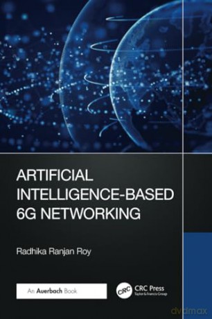 Artificial Intelligence-Based 6G Networking - Radhika Ranjan Roy [KSIĄŻKA]