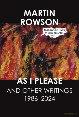 As I Please: And Other Writings, 1986-2024 - Martin Rowson [KSIĄŻKA]