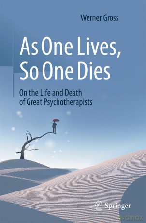 As One Lives, So One Dies: On the Life and Death of Great Psychotherapists - Werner Gross [KSIĄŻKA]