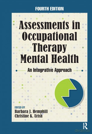 Assessments in Occupational Therapy Mental Health: An Integrative Approach - Barbara J. Hemphill [KSIĄŻKA]