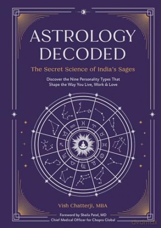 Astrology Decoded: The Ancient Wisdom of India's Sages: The Secret Science of India's Sages - Vish Chatterji [KSIĄŻKA]