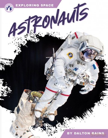 Astronauts (Exploring Space Series) - Dalton Rains [KSIĄŻKA]