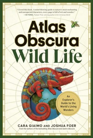 Atlas Obscura: Wild Life: An Explorer's Guide to the World's Living Wonders (Workman Adult) - Cara Giaimo [KSIĄŻKA]