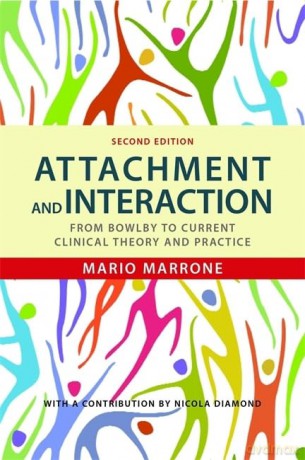 Attachment and Interaction: From Bowlby to Current Clinical Theory and Practice Second Edition - Mario Marrone [KSIĄŻKA]