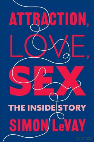 Attraction, Love, Sex: The Inside Story - Simon LeVay [KSIĄŻKA]