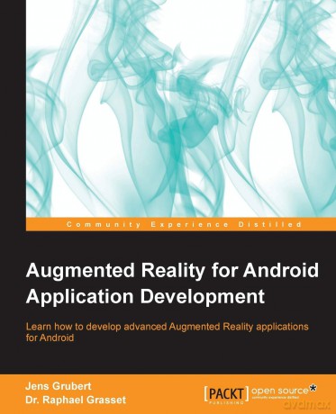 Augmented Reality for Android Application Development - Jens Grubert [KSIĄŻKA]