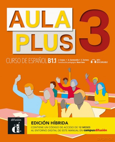 Aula Plus 3 - B1.1 Edición híbrida - Libro del alumno + MP3 descargable - J. Agustín Garmendia Iglesias [KSIĄŻKA]