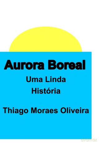 Aurora Boreal - Thiago Moraes Oliveira [KSIĄŻKA]