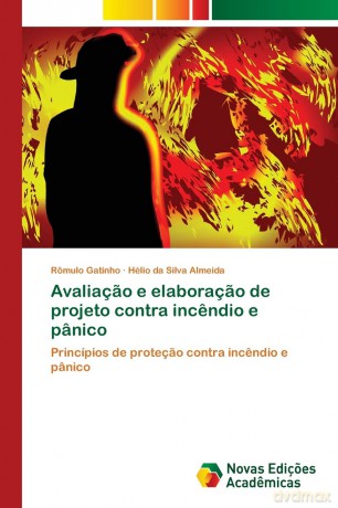 Avaliaçao e elaboraçao de projeto contra incendio e pânico: Princípios de proteçao contra incendio e pânico - Rômulo Gatinho [KSIĄŻKA]