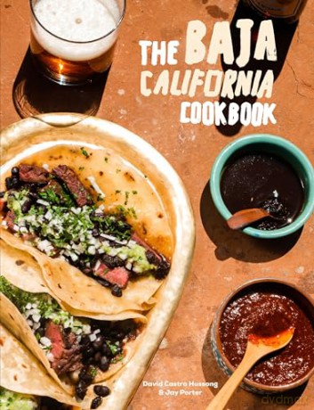 Baja Cookbook: 60 Recipes from Lower California - David Castro Hussong [KSIĄŻKA]