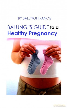 Balungi's Guide to a Healthy Pregnancy: A Guide to a Healthy Pregnancy and Child Birth - Balungi Francis [KSIĄŻKA]