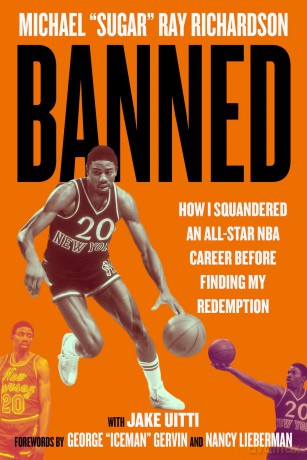 Banned: How I Squandered an All-Star NBA Career Before Finding My Redemption - Michael Ray Richardson [KSIĄŻKA]