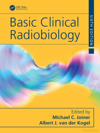 Basic Clinical Radiobiology - Michael C. Joiner [KSIĄŻKA]