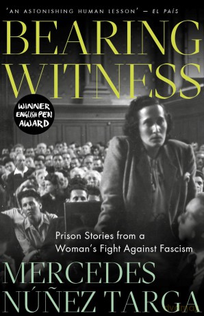 Bearing Witness: Prison Stories from a Woman's Fight Against Fascism - Mercedes Núnez Targa [KSIĄŻKA]