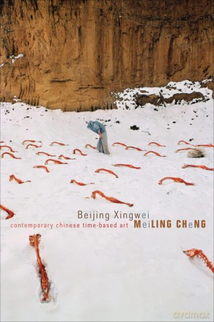 Beijing Xingwei - Contemporary Chinese Time-Based Art (Enactments) - Meiling Cheng [KSIĄŻKA]