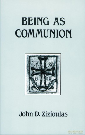 Being as Communion: Studies in Personhood and the Church: No 4 (Contemporary Greek theologians series) - John D. Zizioulas [KSIĄŻKA]