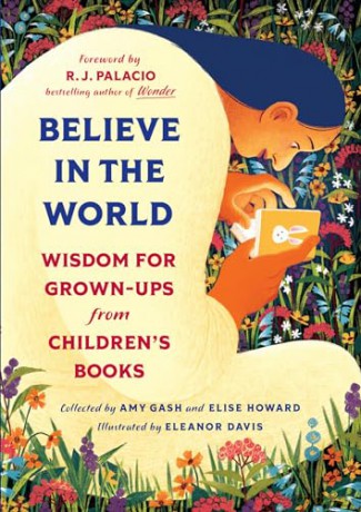 Believe In the World: Wisdom for Grown-Ups from Children's Books - Amy Gash [KSIĄŻKA]