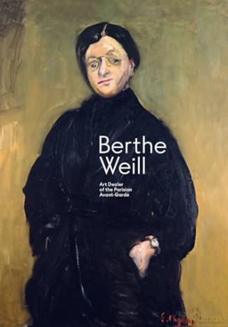 Berthe Weill: Art Dealer of the Parisian Avant-Garde - Sophie Eloy [KSIĄŻKA]